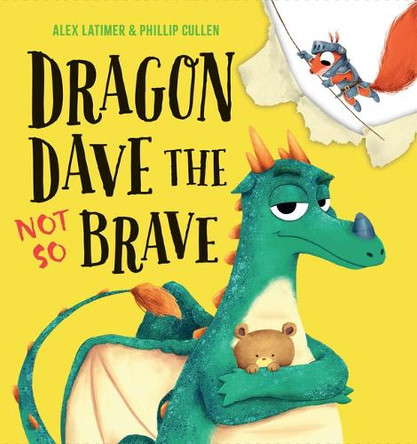 Dragon Dave the Not So Brave by Alex Latimer 9781454713180