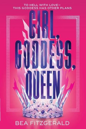Girl, Goddess, Queen (Standard Edition) by Bea Fitzgerald 9781464264757