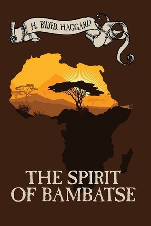 The Spirit of Bambatse by Sir H Rider Haggard 9781587152160
