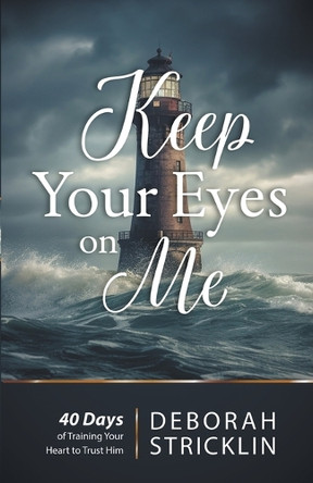 Keep Your Eyes on Me by Deborah Stricklin 9781610369220