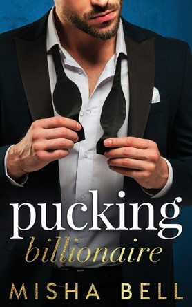 Pucking Billionaire by Misha Bell 9781631429033