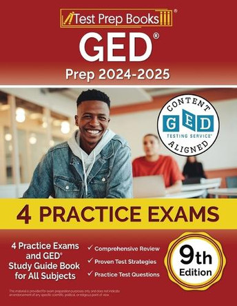 GED Prep 2024-2025: 4 Practice Exams and GED Study Guide Book for All Subjects [9th Edition] by Lydia Morrison 9781637752364