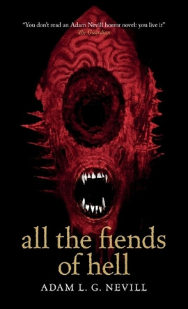 All the Fiends of Hell by Adam Nevill 9781739378448