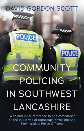 Community Policing in Southwest Lancashire by David Gordon Scott 9781805144465