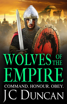 Wolves of the Empire: The BRAND NEW epic, edge-of-your-seat Dark Age adventure from J C Duncan for 2025 by JC Duncan 9781805498407