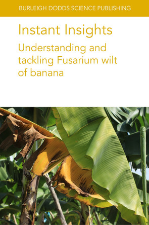 Instant Insights: Understanding and Tackling Fusarium Wilt of Banana by Various authors 9781835452608