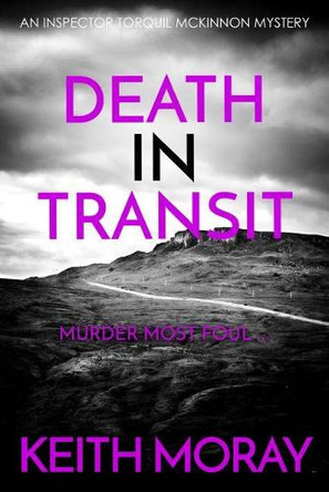 Death in Transit: Murder most foul... by Keith Moray 9781912546213