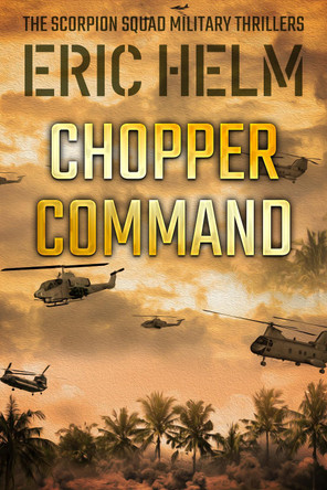 Chopper Command by Eric Helm 9781913335335