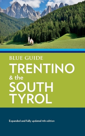 Blue Guide Trentino & the South Tyrol by Paul Blanchard 9781916568068