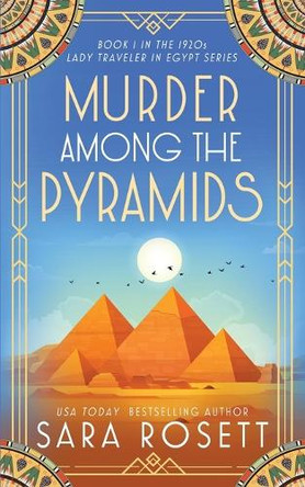 Murder Among the Pyramids by Sara Rosett 9781950054695