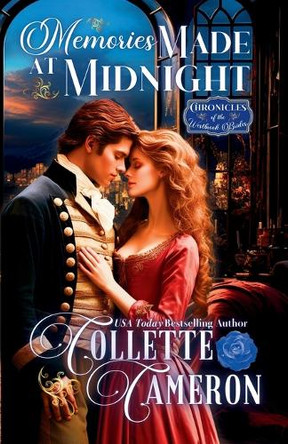 Memories Made at Midnight: A Romantic Opposites Attract Mystery & Suspense Family Saga Regency Christmas Romance by Collette Cameron 9781955259613