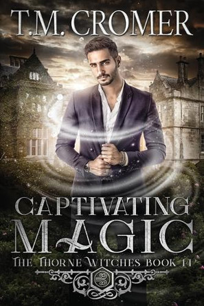 Captivating Magic by T M Cromer 9781956941333