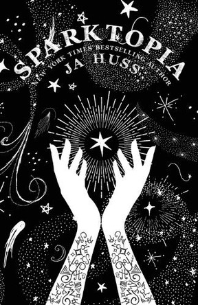Sparktopia: Special Edition by Ja Huss 9781957277356