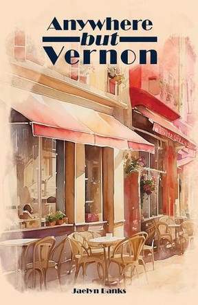 Anywhere But Vernon by Jaelyn Banks 9781964280264