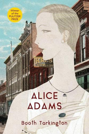 Alice Adams (Warbler Classics Annotated Edition) by Booth Tarkington 9781965684108