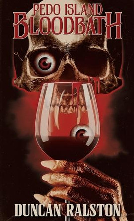 Pedo Island Bloodbath by Duncan Ralston 9781988819297