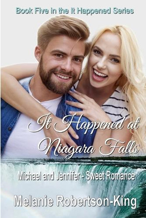 It Happened at Niagara Falls: It Happened Series Book 5 by Melanie Robertson-King 9781990371103