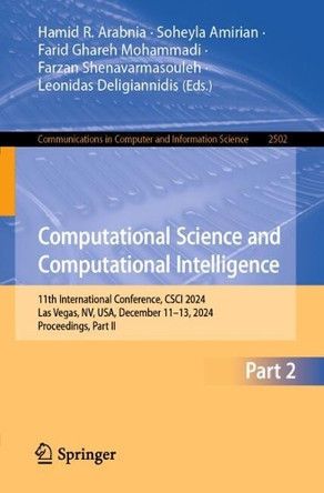 Computational Science and Computational Intelligence: 11th International Conference, CSCI 2024, Las Vegas, NV, USA, December 11-13, 2024, Proceedings, Part II by Hamid R. Arabnia 9783031949364