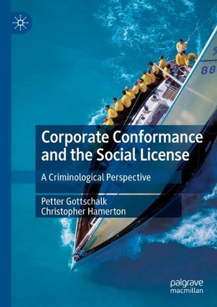 Corporate Conformance and the Social License: A Criminological Perspective by Petter Gottschalk 9783031958113