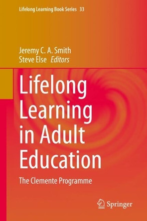 Lifelong Learning in Adult Education: The Clemente Programme by Jeremy C. A. Smith 9783031975240