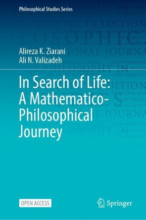 In Search of Life: A Mathematico-Philosophical Journey by Alireza K. Ziarani 9783032141330