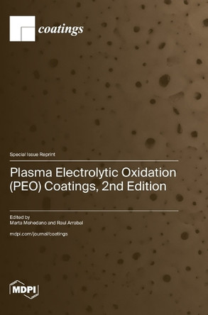 Plasma Electrolytic Oxidation (PEO) Coatings, 2nd Edition by Marta Mohedano 9783725820313
