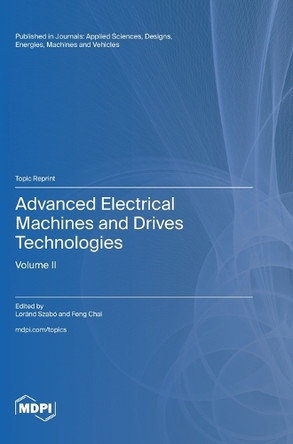 Advanced Electrical Machines and Drives Technologies: Volume 2 by Lorand Szabo 9783725823093