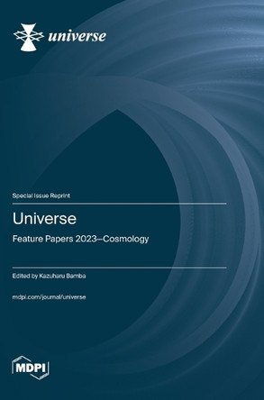 Universe: Feature Papers 2023-Cosmology by Kazuharu Bamba 9783725823222