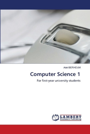 Computer Science 1 by Adel Berhoum 9786207842018