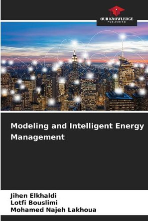 Modeling and Intelligent Energy Management by Jihen Elkhaldi 9786208114176