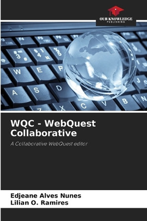 WQC - WebQuest Collaborative by Edjeane Alves Nunes 9786208587444