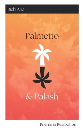 Palmetto & Palash by Richi Aria 9789363311466
