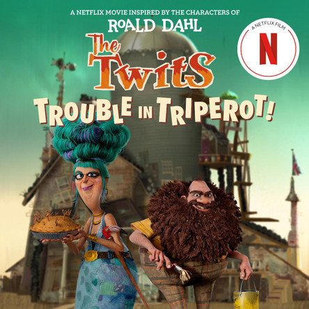 The Twits: Trouble in Triperot! by Steve Behling 9798217049240