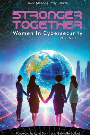 Stronger Together: Women in Cybersecurity by David Meece 9798218430115
