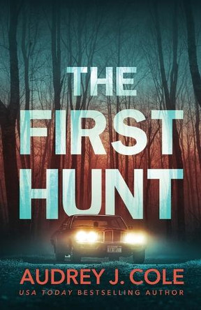 The First Hunt by Audrey J Cole 9798218456283