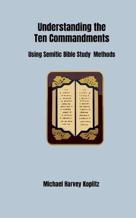 Understanding the Ten Commandments by Michael Koplitz 9798227218070