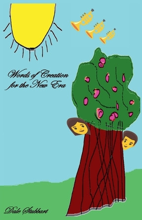 Words of Creation for the New Era by Dale Stubbart 9798227495310