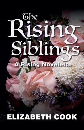 The Rising Siblings by Elizabeth Cook 9798230550174