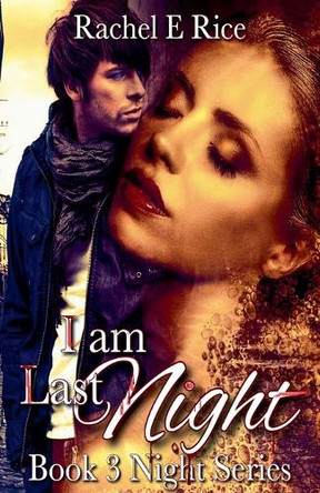 I Am Last Night by Rachel E Rice 9798230673217