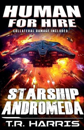 Human for Hire (8) - Starship Andromeda by T R Harris 9798230693079
