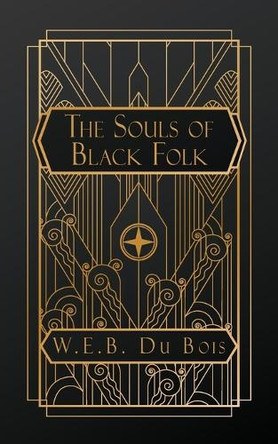 The Souls of Black Folk by W E B Du Bois 9798330483358
