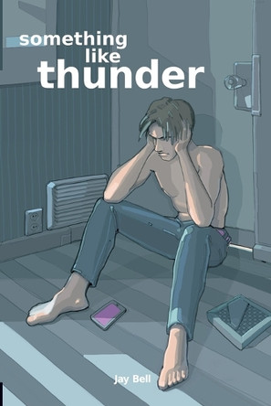 Something Like Thunder by Jay Bell 9798330524860