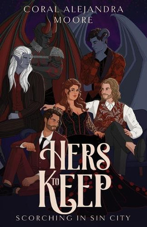 Hers to Keep by Coral Alejandra Moore 9798349224232
