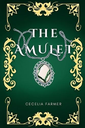 The Amulet by Cecelia Farmer 9798349312243