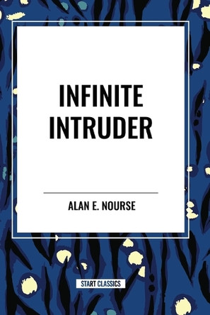 Infinite Intruder by Alan E Nourse 9798880906093