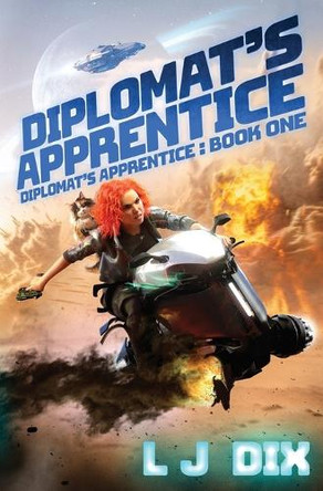 Diplomat's Apprentice: Diplomat's Apprentice Book 1 by L J Dix 9798888787328