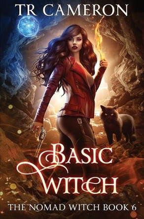 Basic Witch: The Nomad Witch Book 6 by Tr Cameron 9798888789957