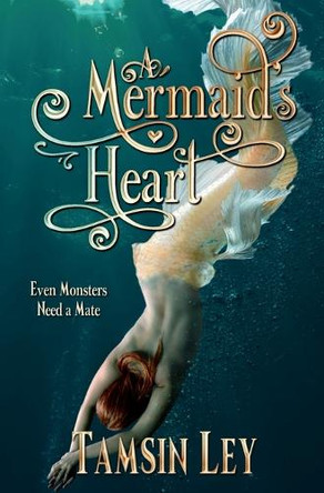 A Mermaid's Heart: A Steamy Fantasy Romance by Tamsin Ley 9798895480038