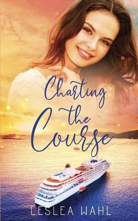 Charting the Course by Leslea Wahl 9798986903767