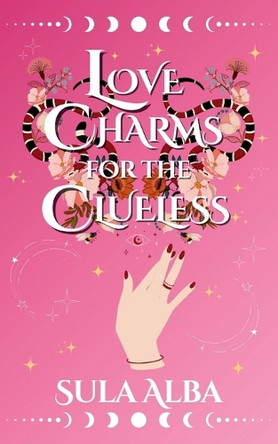 Love Charms for the Clueless by Sula Alba 9798988930426
